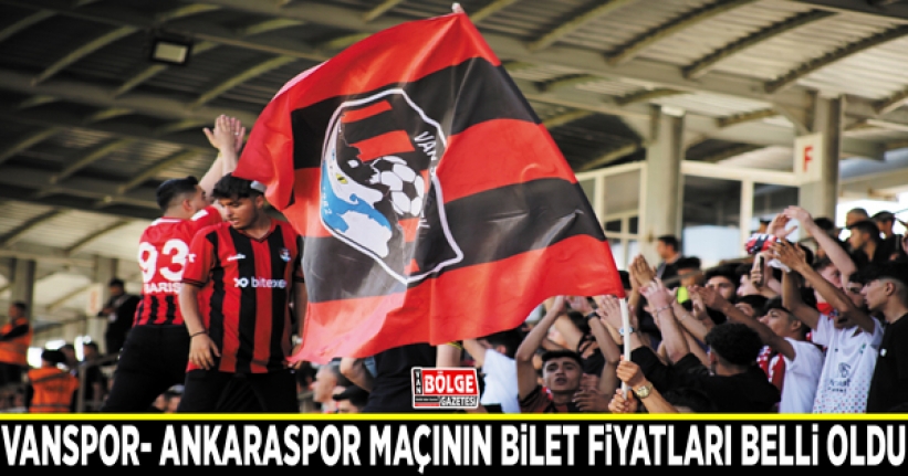 Vanspor- Ankaraspor maçının bilet fiyatları belli oldu