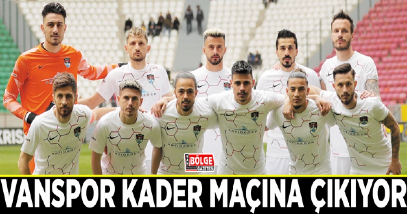 Vanspor kader maçına çıkıyor