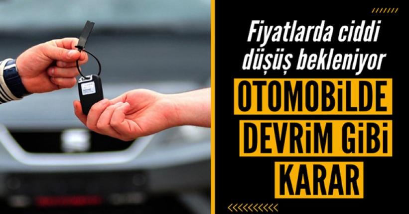 Otomotivde yeni dönem: 7 Temmuz milat olacak