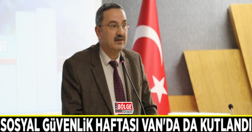 Sosyal Güvenlik Haftası Van'da da kutlandı