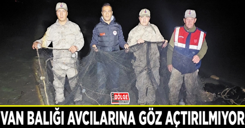 Van Balığı avcılarına göz açtırılmıyor