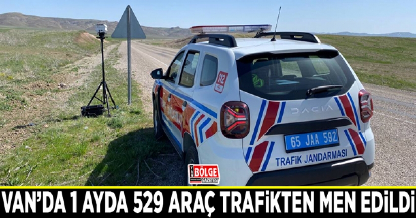 Van’da 1 ayda 529 araç trafikten men edildi