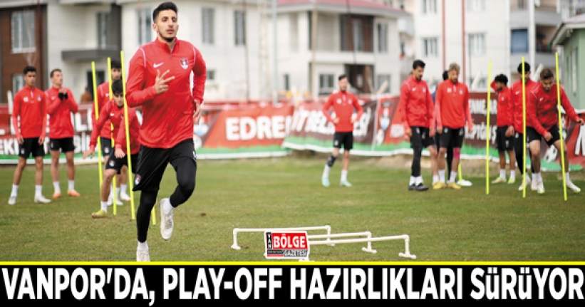 Vanspor'da, Play-Off hazırlıkları sürüyor