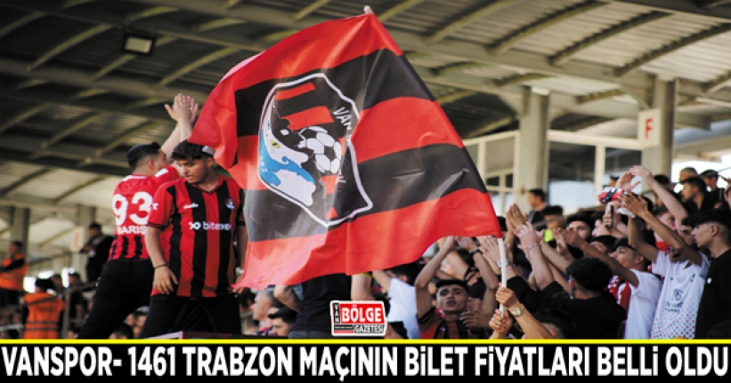 Vanspor- 1461 Trabzon maçının bilet fiyatları belli oldu