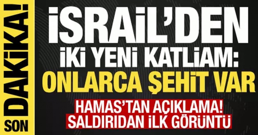 İsrail'den Gazze'de iki yeni katliam