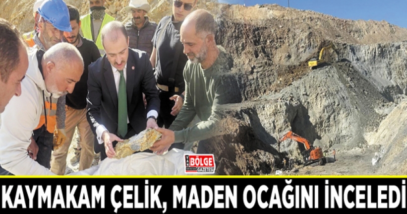 Kaymakam Çelik, maden ocağını inceledi