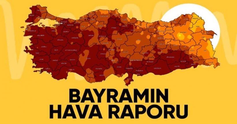 Meteoroloji yayınladı: İşte bayramda hava durumu