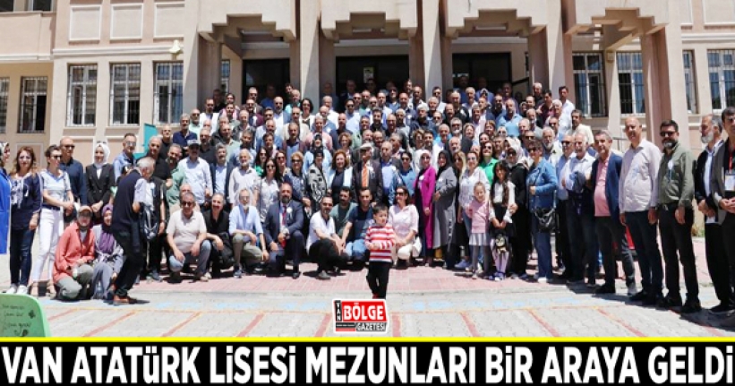 Van Atatürk Lisesi mezunları bir araya geldi