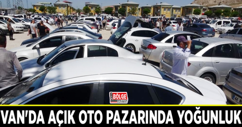 Van'da açık oto pazarında yoğunluk