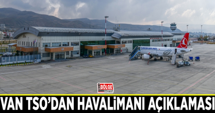 Van TSO’dan havalimanı açıklaması