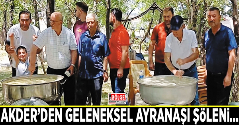 Akder'den geleneksel ayranaşı şöleni…