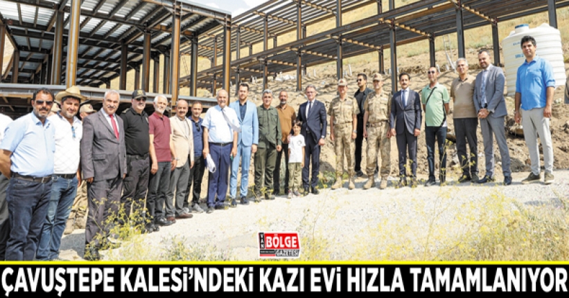 Çavuştepe Kalesi’ndeki kazı evi hızla tamamlanıyor