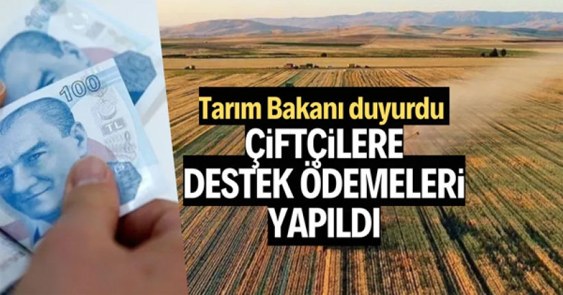 Çiftçilere destekleme ödemesi yapıldı