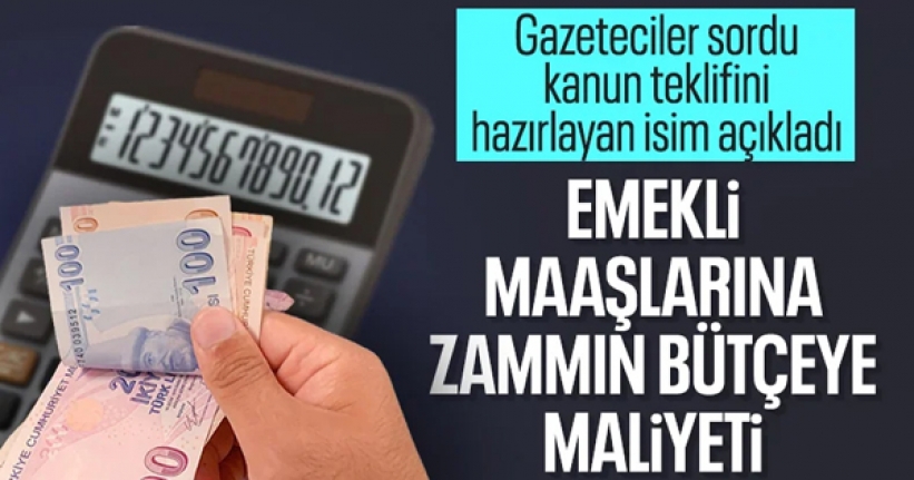 Emekli maaşına zammın bütçeye maliyeti: 33 milyar TL