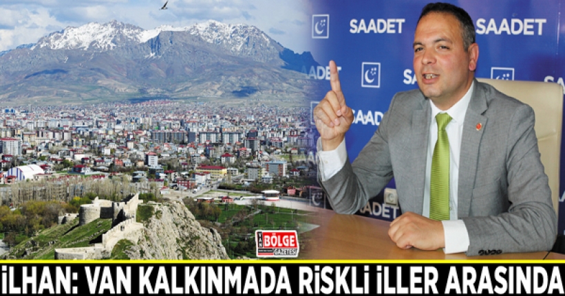 İlhan: Van kalkınmada riskli iller arasında