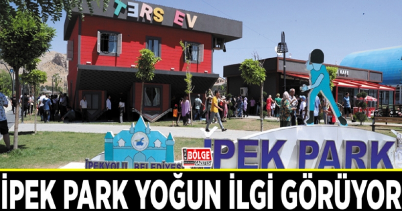 İpek Park yoğun ilgi görüyor