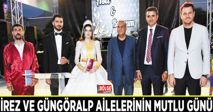 İrez ve Güngöralp ailelerinin mutlu günü