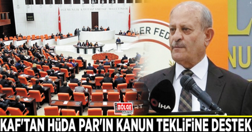 KAF'tan HÜDA PAR'ın kanun teklifine destek