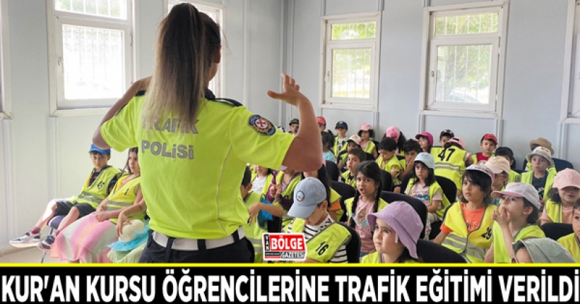 Kur'an kursu öğrencilerine trafik eğitimi verildi