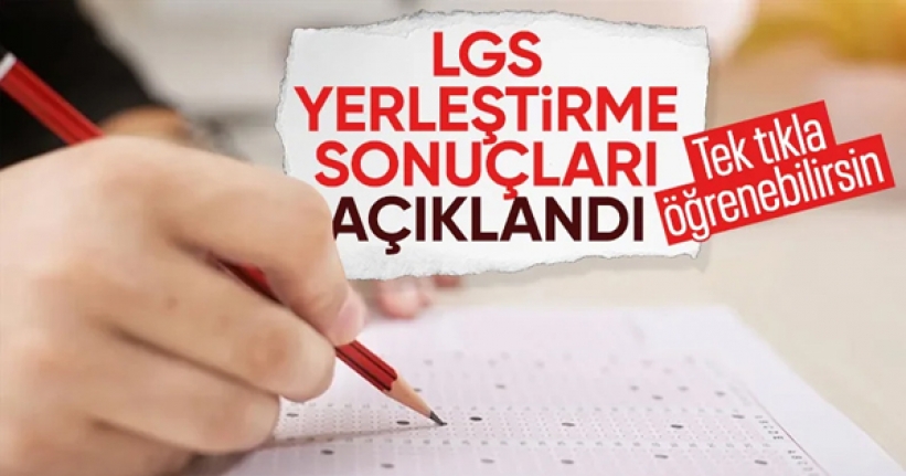 LGS yerleştirme sonuçları açıklandı