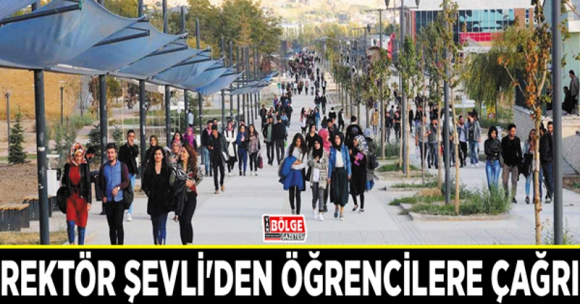 Rektör Şevli'den öğrencilere çağrı