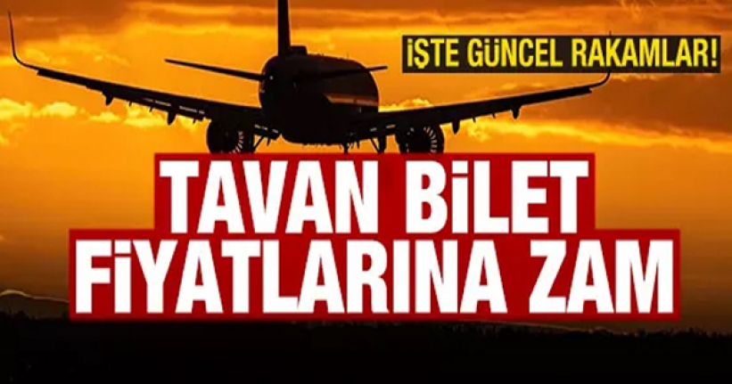 Tavan bilet fiyatlarına zam geldi!