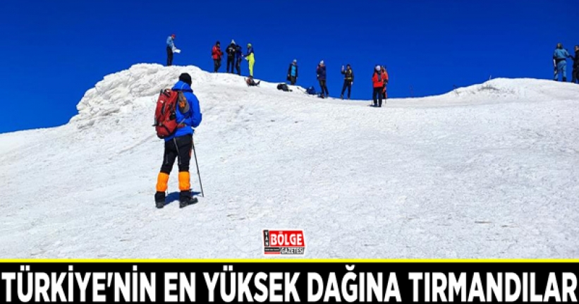 Türkiye'nin en yüksek dağı olan Ağrı Dağı'na tırmandılar