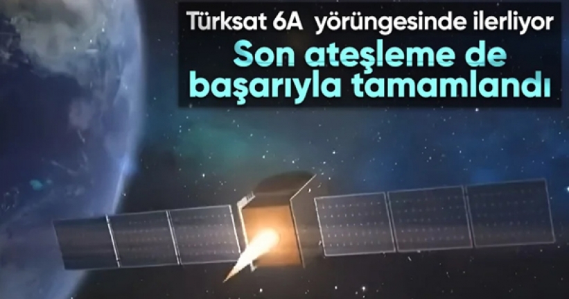 Türksat 6A'nın 5. ve son ateşlemesi başarıyla gerçekleştirildi