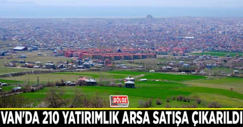 Van'da 210 yatırımlık arsa satışa çıkarıldı