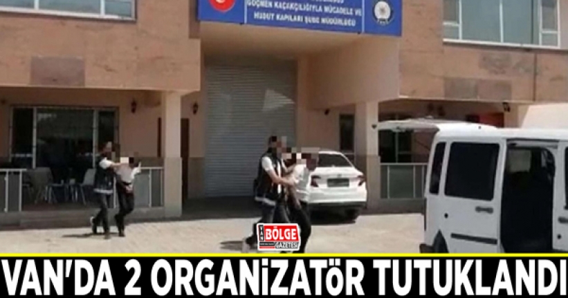 Van'da 2 organizatör tutuklandı