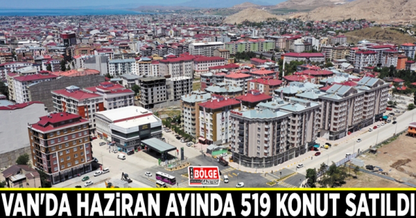 Van'da Haziran ayında 519 konut satıldı