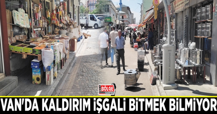 Van'da kaldırım işgali bitmek bilmiyor