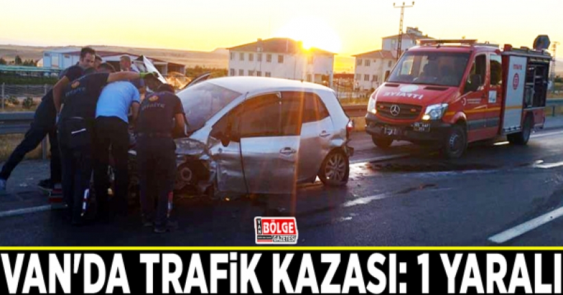 Van'da trafik kazası: 1 yaralı