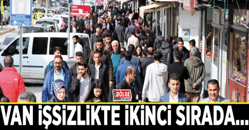 Van işsizlikte ikinci sırada…