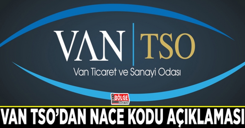 Van TSO’dan NACE kodu açıklaması