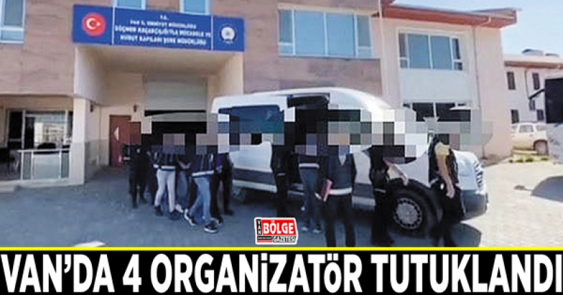 Van’da 4 organizatör tutuklandı