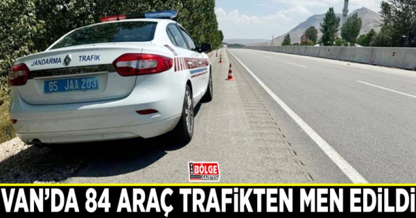 Van’da 84 araç trafikten men edildi