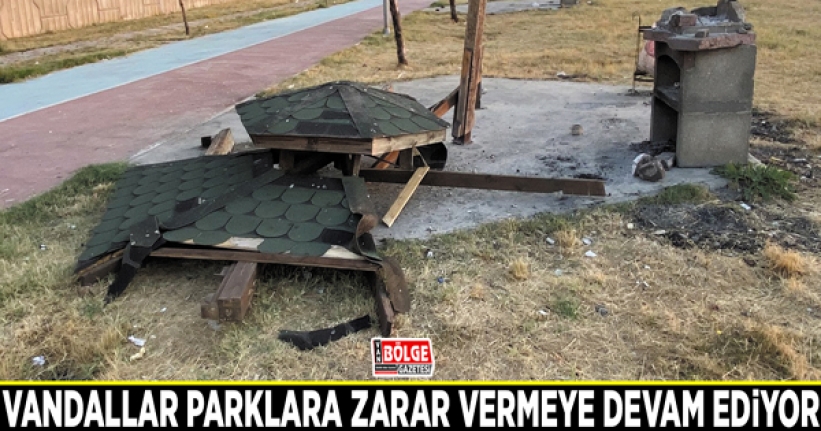 Vandallar parklara zarar vermeye devam ediyor