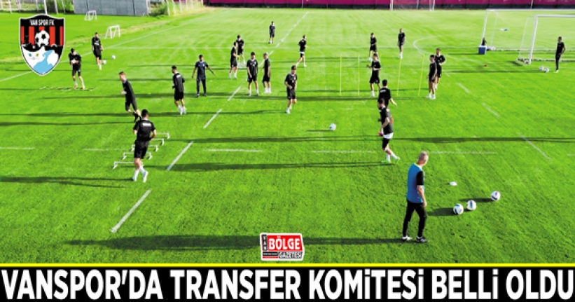 Vanspor'da transfer komitesi belli oldu