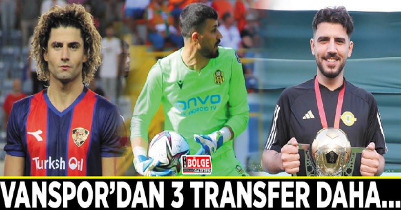 Vanspor'dan 3 transfer daha…