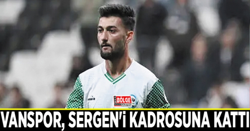 Vanspor, Sergen'i kadrosuna kattı