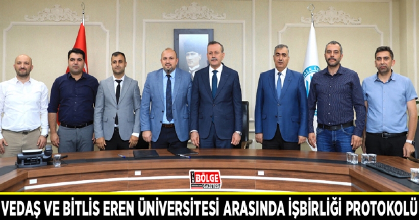 VEDAŞ ve Bitlis Eren Üniversitesi arasında işbirliği protokolü