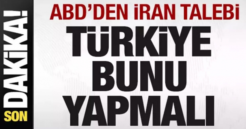 ABD'den İran talebi! Türkiye bunu yapmalı