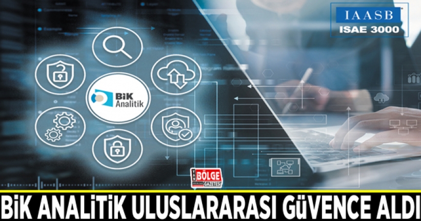 BİK Analitik uluslararası güvence aldı