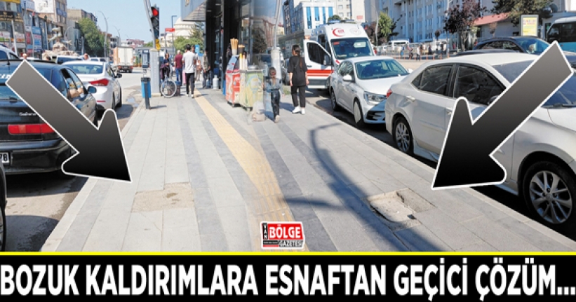 Bozuk kaldırımlara esnaftan geçici çözüm…