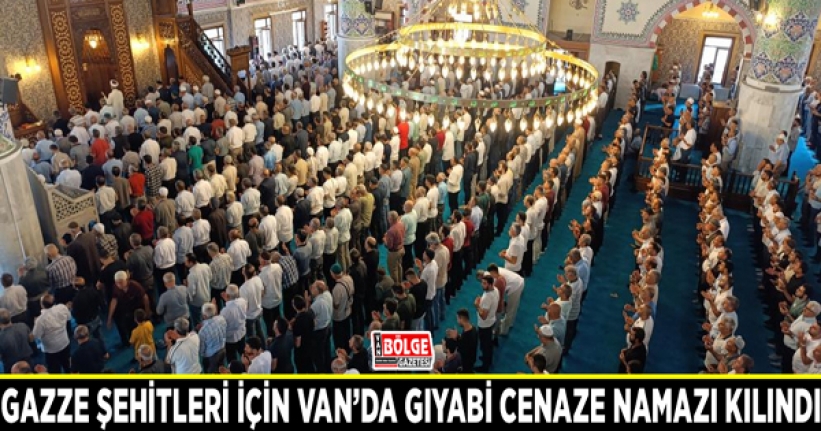 Gazze şehitleri için Van’da gıyabi cenaze namazı kılındı