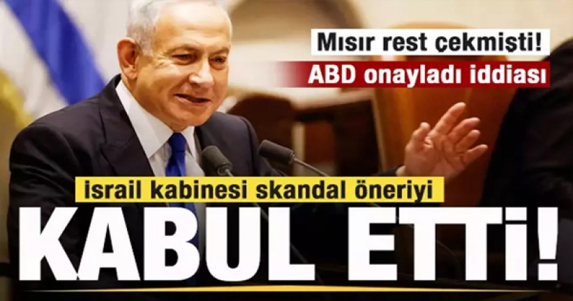 İsrail kabinesi skandal adımı kabul etti!