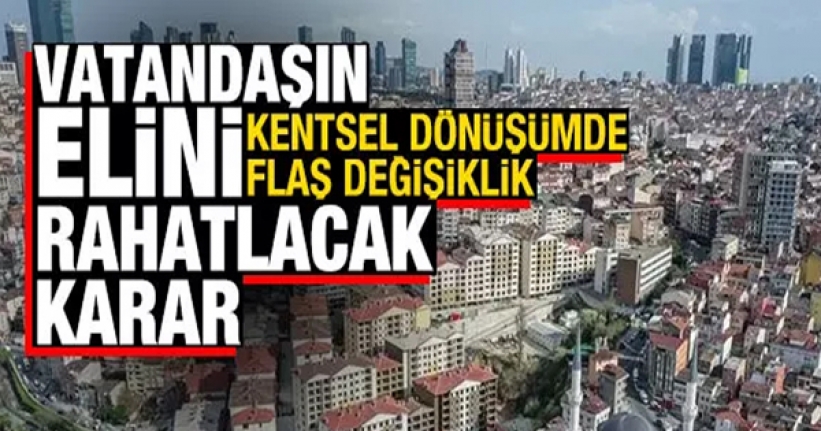 Kentsel dönüşümde değişiklik