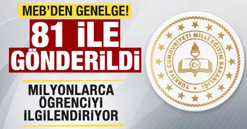 MEB'den genelge! 81 ile gönderildi!