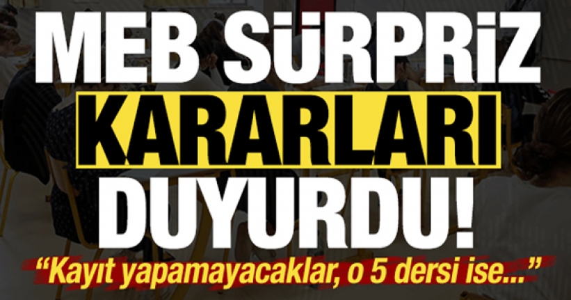 MEB sürpriz kararları duyurdu!